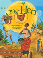 „One Hen: How One Small Loan Made e a Big Difference“. Katie Smith Milway, Eugenie Fernandes. Išleido: Kids Can Press, 2008