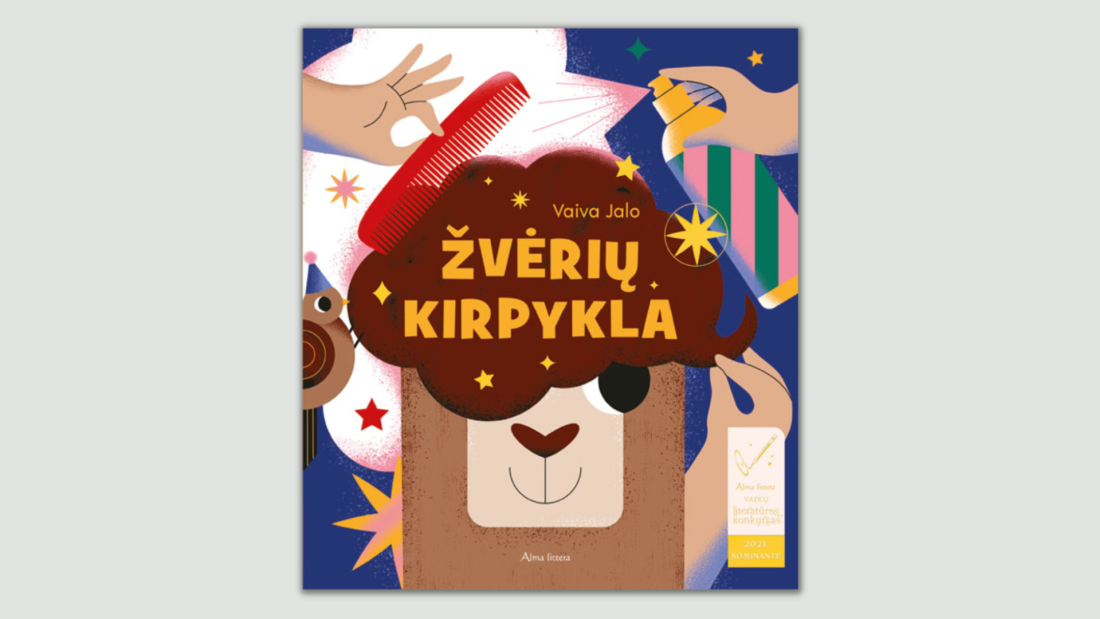 Žvėrių kirpykla: eiliuota pasaka / Vaiva Jalo. – Vilnius: Alma littera, 2022. – 30 p. – ISBN 978-609-01-4984-3